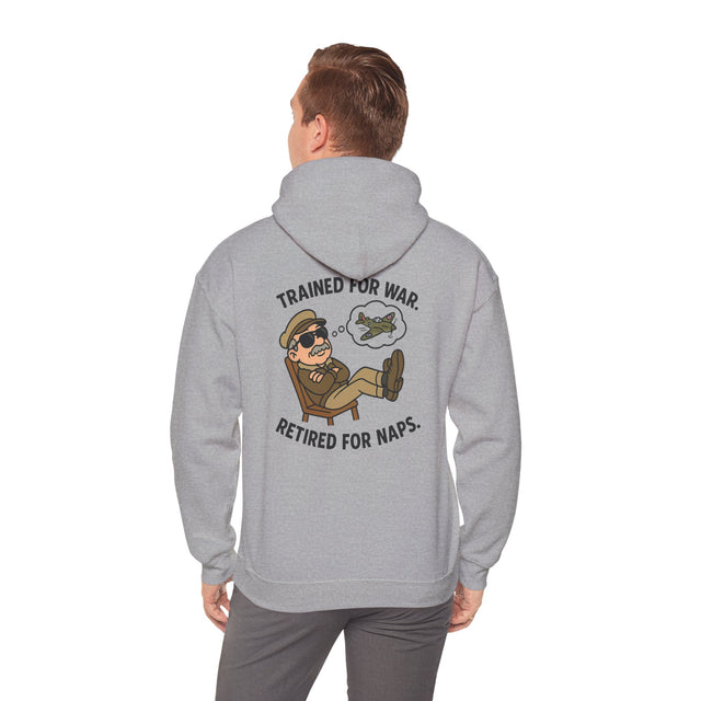 Retired Pilot Hooded Sweatshirt — 'Trained for War, Retired for Naps' featuring a cozy design with a veteran aviator illustration.